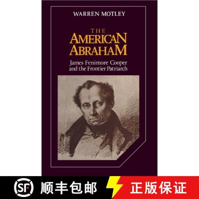 【3-4周达】American Abraham: James Fenimore Cooper and the Frontier Patriarch - The American Abraham:... [9780521327824]