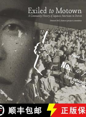 【3-4周达】Exiled to Motown: A Community History of Japanese Americans in Detroit [9780295749020]