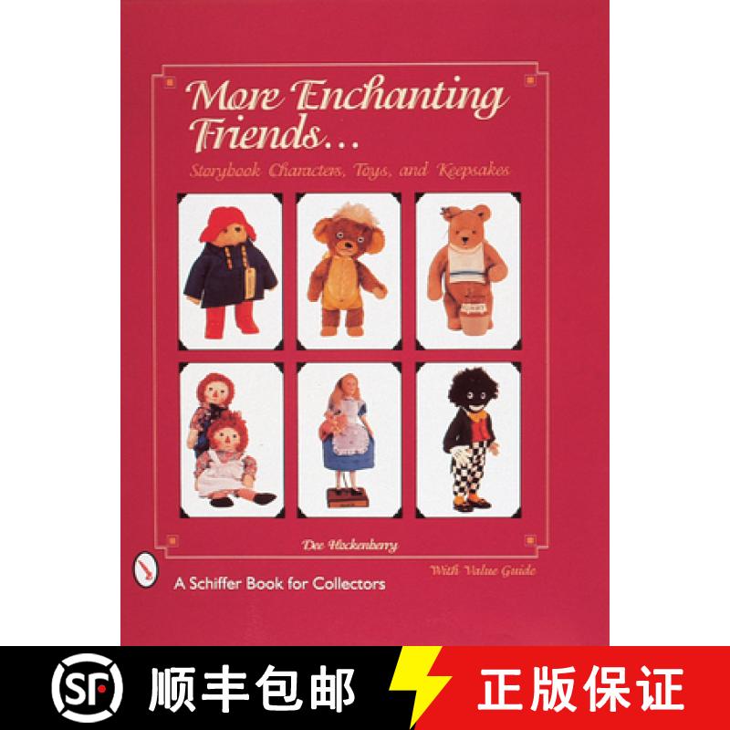 【3-4周达】More Enchanting Friends: Storybook Characters, Toys, and Keepsakes: Storybook Characters, ... [9780764305139]