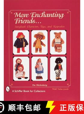 【3-4周达】More Enchanting Friends: Storybook Characters, Toys, and Keepsakes: Storybook Characters, ... [9780764305139]