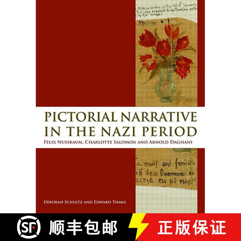 Pictorial Narrative in the Nazi Period : Felix Nussbaum, Charlotte Salomon and Arnold Daghani [9780415490955]
