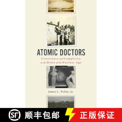 【3-4周达】Atomic Doctors – Conscience and Complicity at the Dawn of the Nuclear Age [9780674248632]
