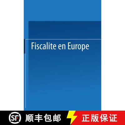 【3-4周达】Fiscalite En Europe: Proceedings of the European Tax Consultants Congress Strasbourg Octob... [9789020005783]