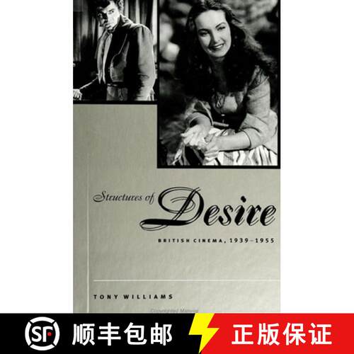 【3-4周达】Structures of Desire : British Cinema, 1939-1955 [9780791446447]