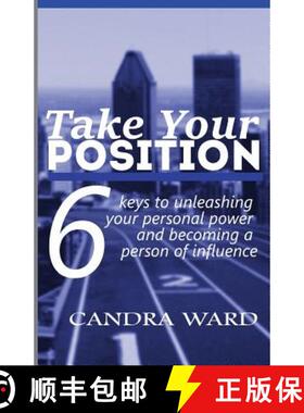 【3-4周达】Take Your Position: Six keys to unleashing your personal power and becoming a person of in... [9780990845379]