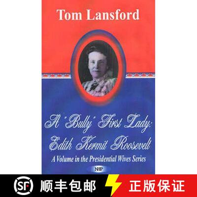 【3-4周达】'Bully' First Lady: Edith Kermit Roosevelt [9781590336489]