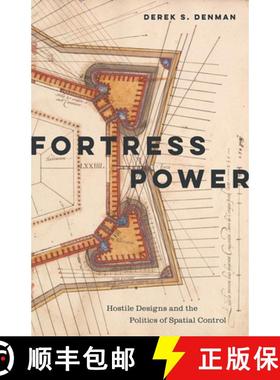 【3-4周达】Fortress Power: Hostile Designs and the Politics of Spatial Control [9781517917937]