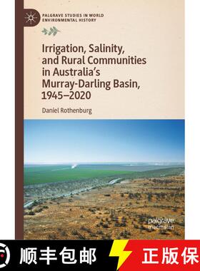 【3-4周达】Irrigation, Salinity, and Rural Communities in Australia's Murray-Darling Basin, 1945–2020 [9783031184505]