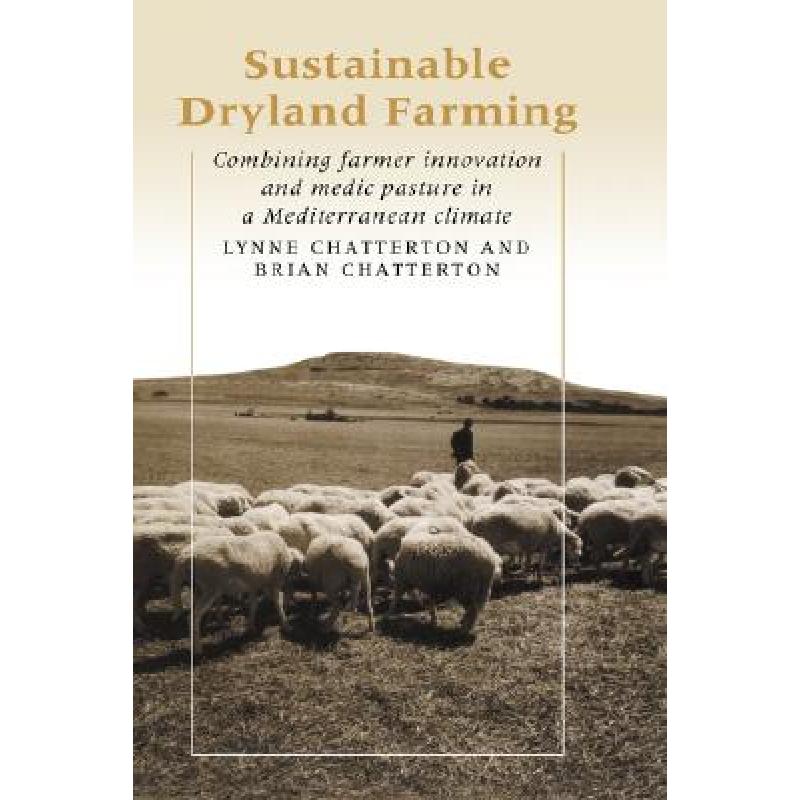 【4周达】Sustainable Dryland Farming: Combining Farmer Innovation and Medic Pasture in a Mediterranea...[9780521331418]-封面