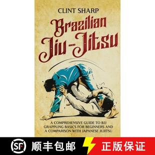 预订 BJJ and Grappling Basics Guide Compariso... 9781638181835 Jitsu Comprehensive Beginners for Jiu Brazilian