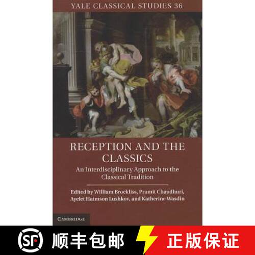 【3-4周达】精装 Reception and the Classics: An Interdisciplinary Approach to the Classical Tradition ... [9780521764322]