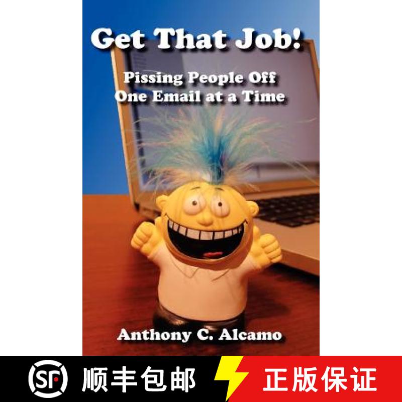 【3-4周达】Get That Job!: Pissing People Off One Email at a Time [9780985491802]