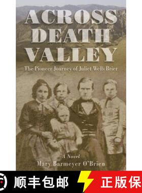 【3-4周达】Across Death Valley: The Pioneer Journey of Juliet Wells Brier [9780762745050]