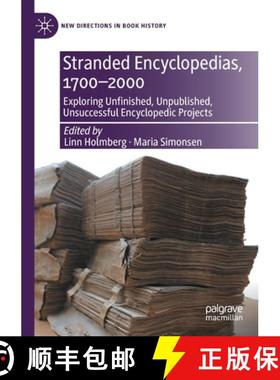【3-4周达】Stranded Encyclopedias, 1700-2000 : Exploring Unfinished, Unpublished, Unsuccessful Encycl... [9783030643027]