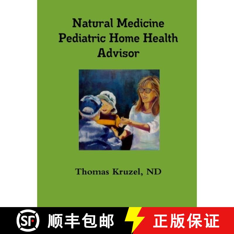 【2-3周达】Natural Medicine Pediatric Home Health Advisor [9781105519192]