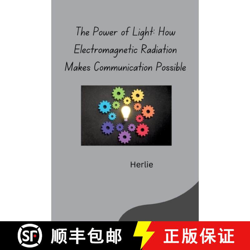 预订 The Power of Light: How Electromagnetic Radiation Makes Communication Possible [9783384283177]