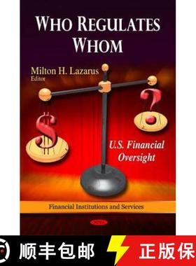 【3-4周达】Who Regulates Whom: U.S. Financial Oversight [9781608769810]
