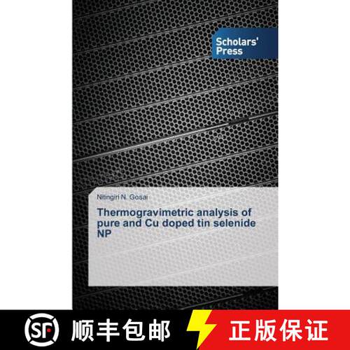 预订 Thermogravimetric analysis of pure and Cu doped tin selenide NP [9783639861037]