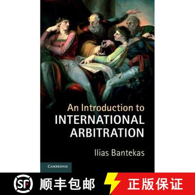 【3-4周达】精装 An Introduction to International Arbitration [9781107111073]