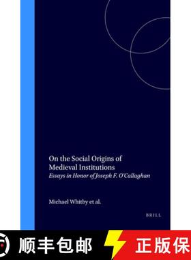 预订 On the Social Origins of Medieval Institutions: Essays in Honor of Joseph F. O'Callaghan [9789004110960]