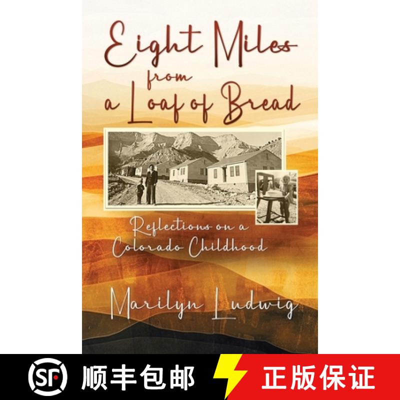 【3-4周达】Eight Miles from a Loaf of Bread: Reflections on a Colorado Childhood [9798989919628]