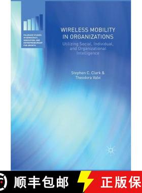 【3-4周达】Wireless Mobility in Organizations : Utilizing Social, Individual, and Organizational Inte... [9783319825373]