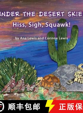 预订 Under the Desert Skies: Hiss, Sigh, Squawk! [9798887470771]