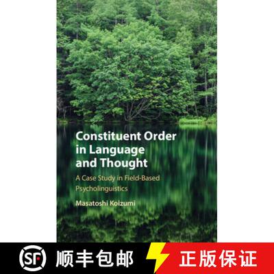 【3-4周达】Constituent Order in Language and Thought: A Case Study in Field-Based Psycholinguistics [9781108926096]