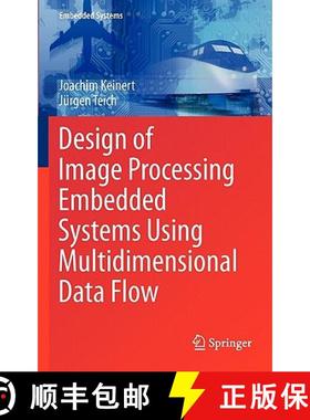 【3-4周达】Design of Image Processing Embedded Systems Using Multidimensional Data Flow [9781441971814]