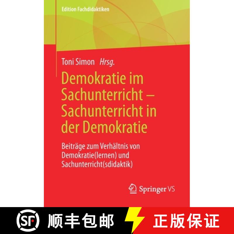 【3-4周达】Demokratie im Sachunterricht - Sachunterricht in der Demokratie : Beiträge zum Verhältni... [9783658335540]