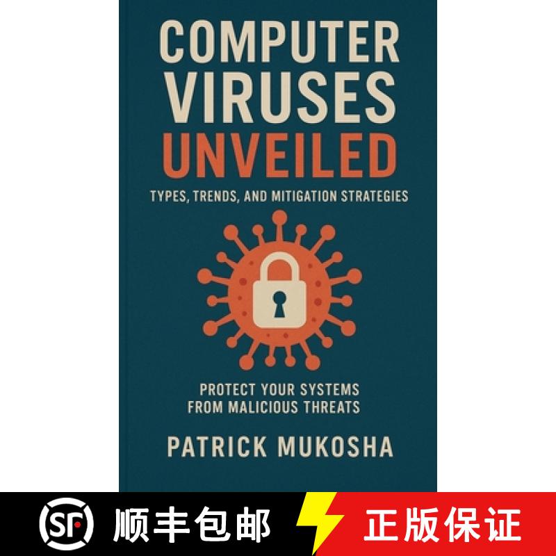 【2-3周达】Computer Viruses Unveiled: Types, Trends and Mitigation Strategies [9798223692799]
