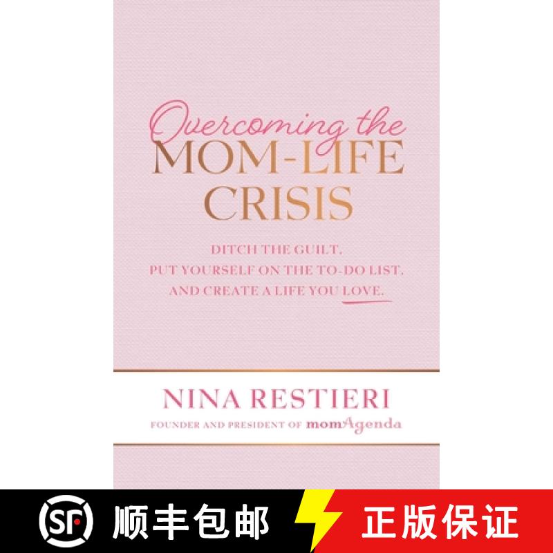 【3-4周达】Overcoming the Mom-Life Crisis: Ditch the Guilt, Put Yourself on the To-Do List, and Creat... [9781642937213]