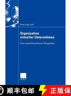 【3-4周达】Organisation virtueller Unternehmen : Eine systemtheoretische Perspektive [9783824407231]