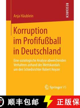 【3-4周达】Korruption Im Profifuï¿½ball in Deutschland: Eine Soziologische Analyse Abweichenden Ve... [9783658065744]
