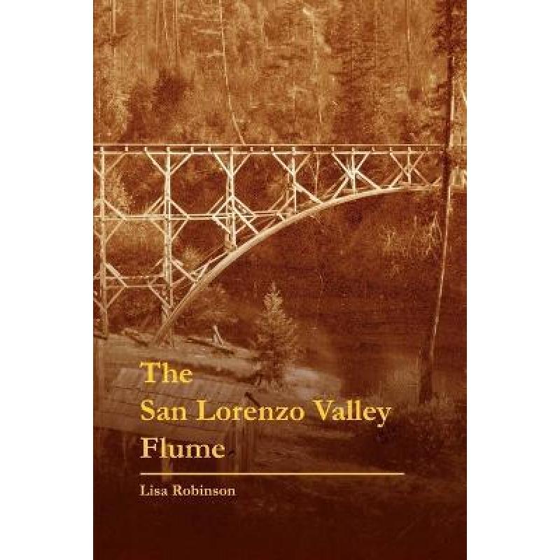 【4周达】The San Lorenzo Valley Flume [9780578072449] 书籍/杂志/报纸 人文社科类原版书 原图主图