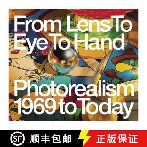 精装 Photorealism 1969 to Today: From Lens to Eye to Hand: Photorealism 1969 to Today [9783791356075]