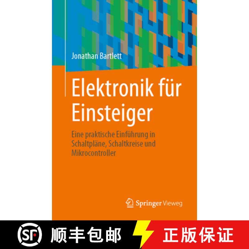 预订 Elektronik für Einsteiger : Eine praktische Einführung in Schaltpläne, Schaltkreise und Mikro... [9783662662427]