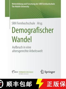 【3-4周达】Demografischer Wandel : Aufbruch in eine altersgerechte Arbeitswelt [9783658203832]