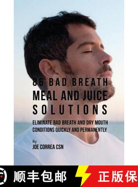 【3-4周达】86 Bad Breath Meal and Juice Solutions: Eliminate Bad Breath and Dry Mouth Conditions Quic... [9781635316681]