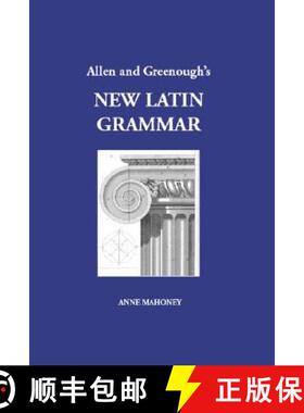 【3-4周达】Allen & Greenough's New Latin Grammar: For Schools and Colleges: Founded on Comparative Gr... [9781585100422]