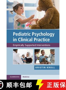 【3-4周达】Pediatric Psychology in Clinical Practice: Empirically Supported Interventions [9781108458979]