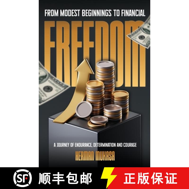 【3-4周达】From Modest Beginning To Financial Freedom: A Journey Of Endurance, Determination And Courage [9798349340635]