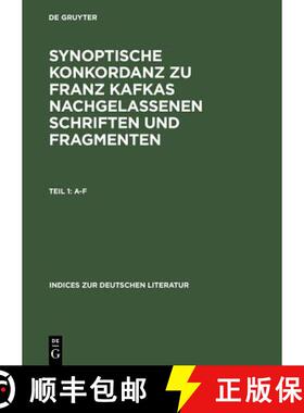 预订 Synoptische Konkordanz Zu Franz Kafkas Nachgelassenen Schriften Und Fragmenten: Teil 1: A F. Tei... [9783484380363]