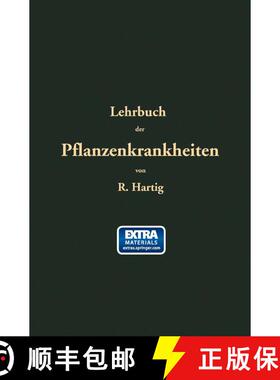 【3-4周达】Lehrbuch der Pflanzenkrankheiten: Für Botaniker, Forstleute, Landwirthe und Gärtner (3. ... [9783662371381]