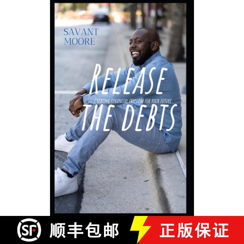 【3-4周达】Release The Debts: Creating Financial Freedom For Your Future [9780578849768]