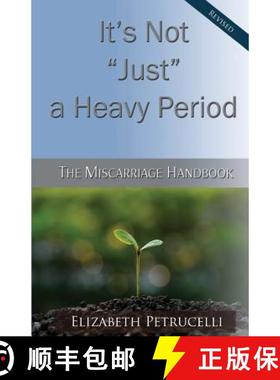 预订 It's Not Just a Heavy Period; The Miscarriage Handbook [9780985171346]