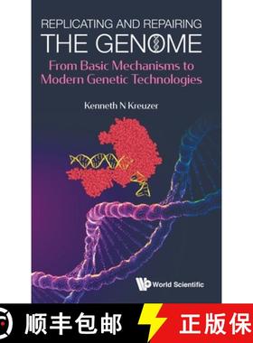 【3-4周达】Replicating and Repairing the Genome: From Basic Mechanisms to Modern Genetic Technologies [9789811215698]