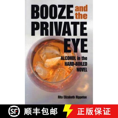 【3-4周达】Booze and the Private Eye : Alcohol in the Hard-Boiled Novel [9780786418992]