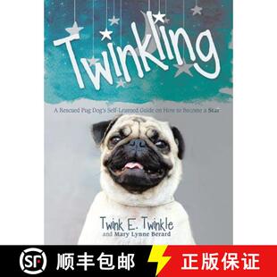 【3-4周达】Twinkling: A Rescued Pug Dog's Self-Learned Guide on How to Become a Star [9781480869578]