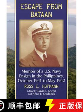 【3-4周达】Escape from Bataan : Memoir of a U.S. Navy Ensign in the Philippines, October 1941 to May ... [9781476665689]